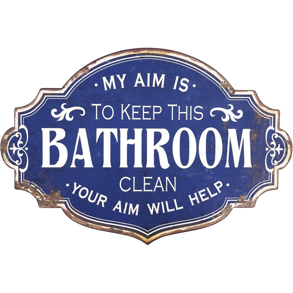 Creative Co-Op My Aim Is To Keep This Bathroom Clean Metal Wall Sign Blue EE14